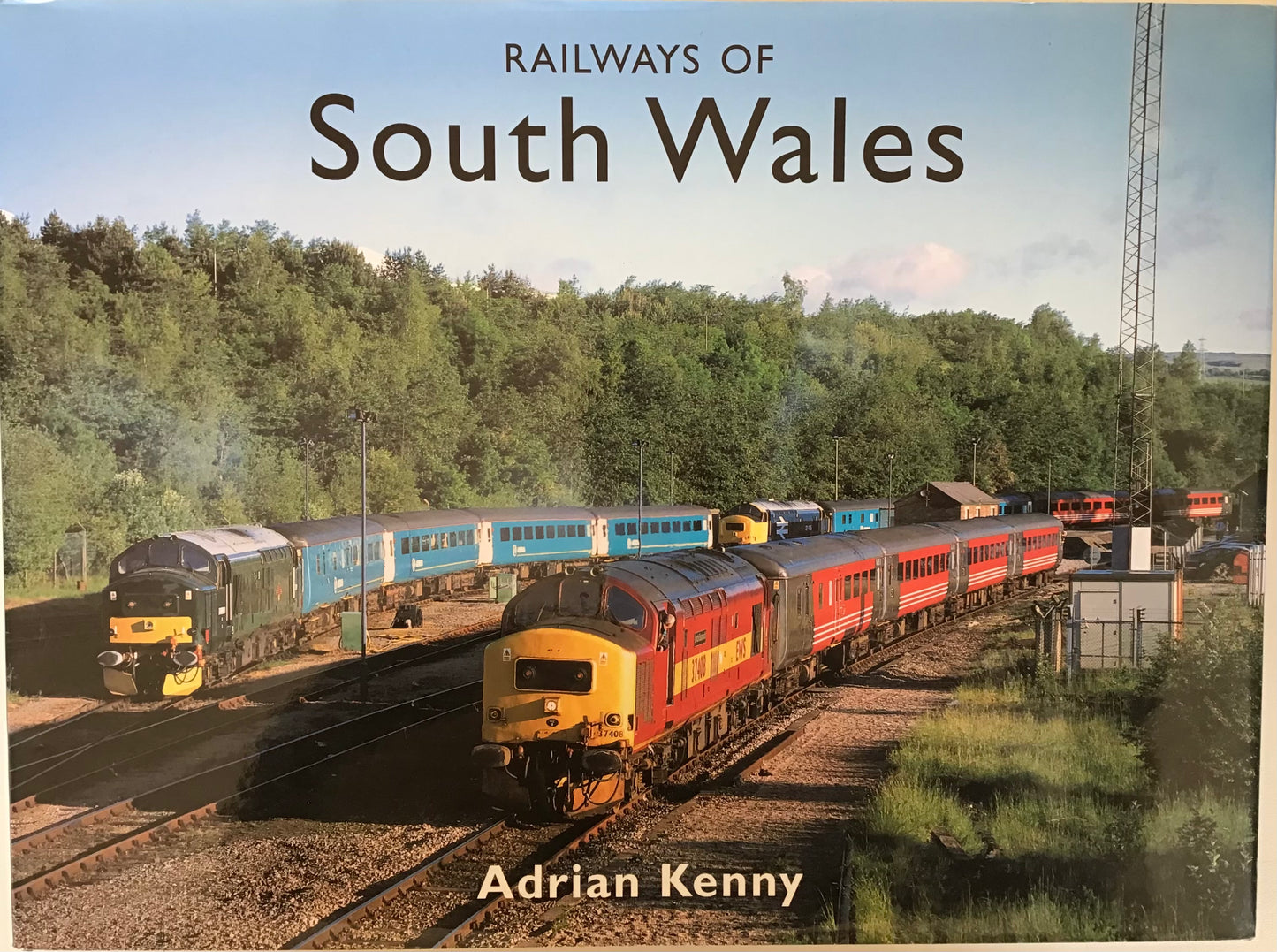 Railways of South Wales - Adrian Kenny - Chester Model Centre