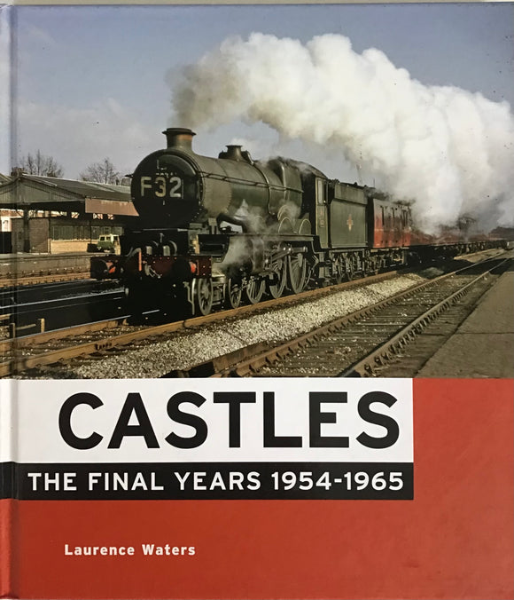 Castles The Final Years 1954-1965 - Chester Model Centre