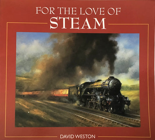 For the Love of Steam - David Weston - Chester Model Centre