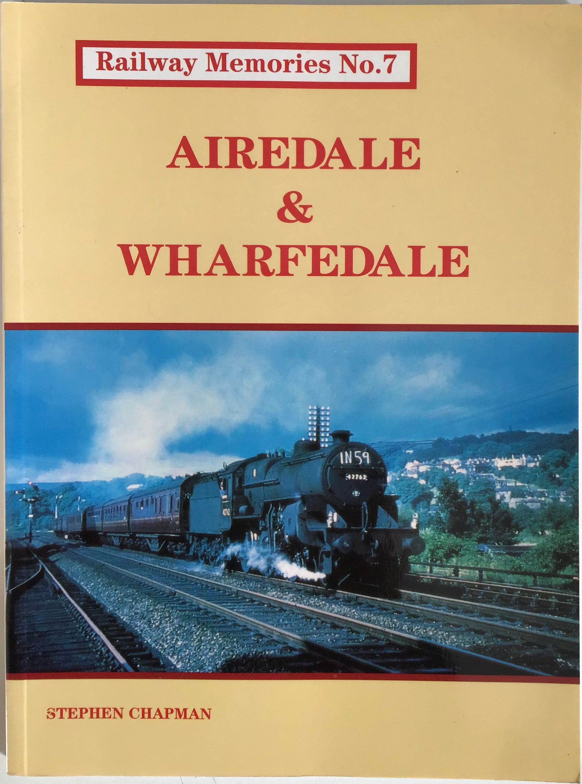 Railway Memories No 7 Airedale & Wharfeldale - Chester Model Centre