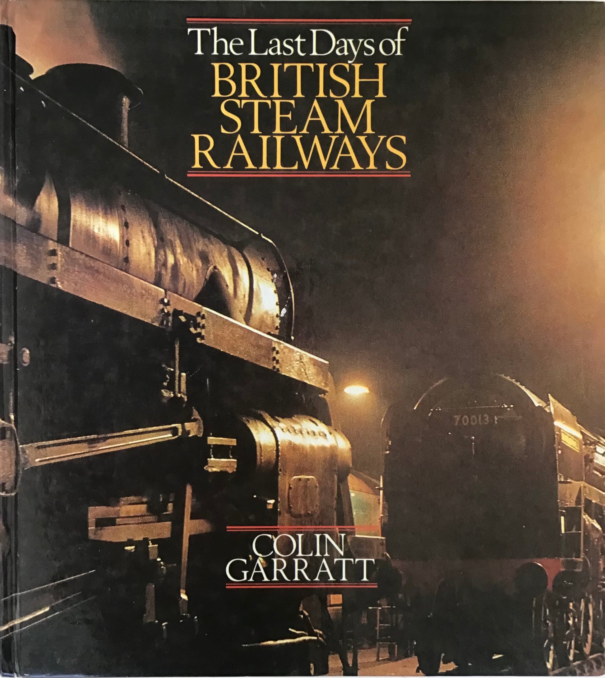 The Last Days of British Steam Railways - Colin Garratt - Chester Model Centre