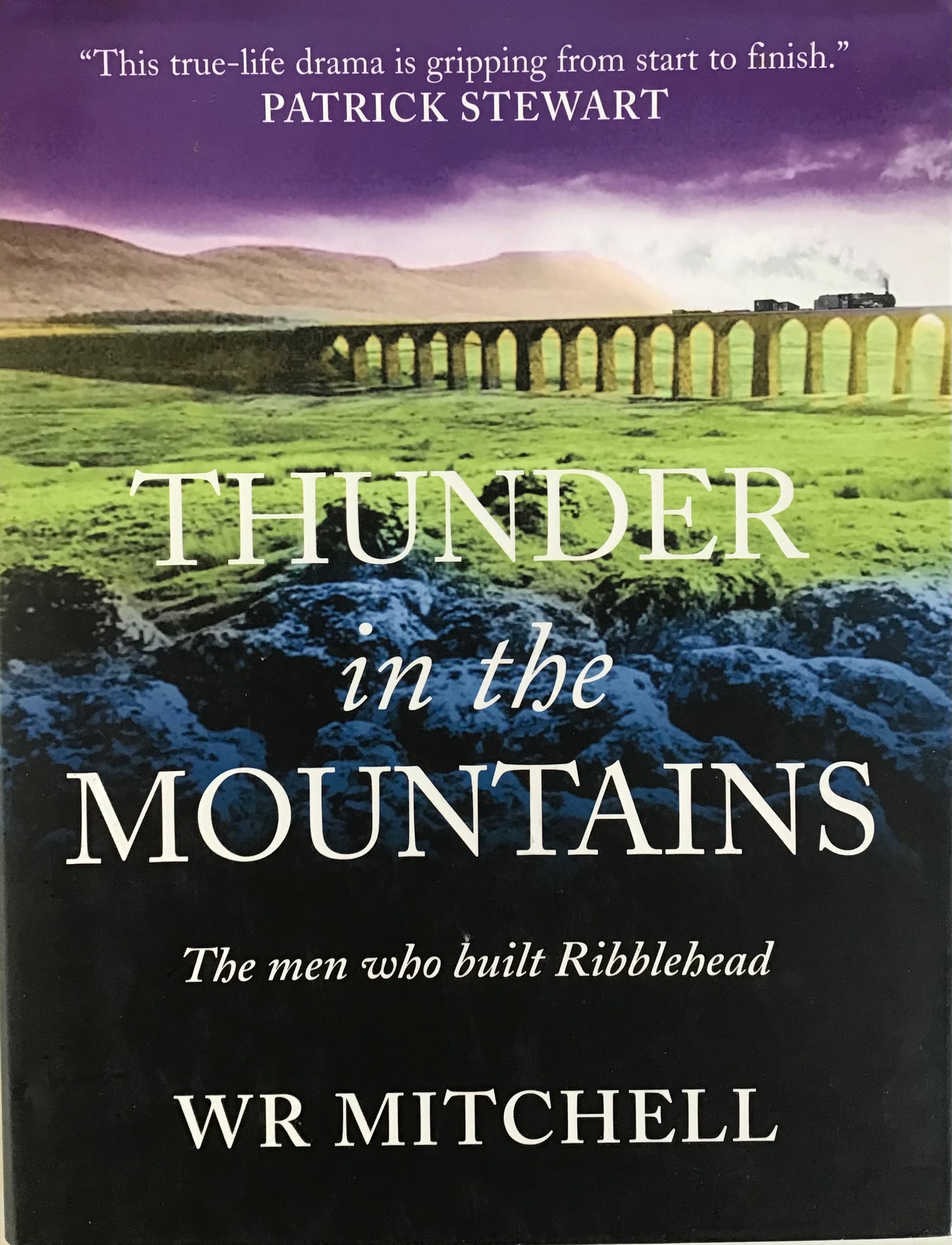 Thunder in the Mountains. The men who built Ribblehead - W.R. Mitchell - Chester Model Centre