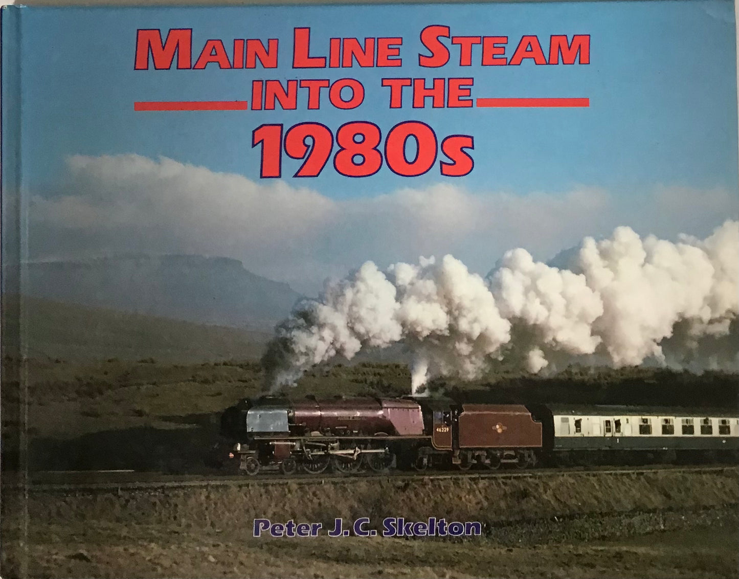 Main Line Steam into the 1980s - Peter J.C. Skelton - Chester Model Centre