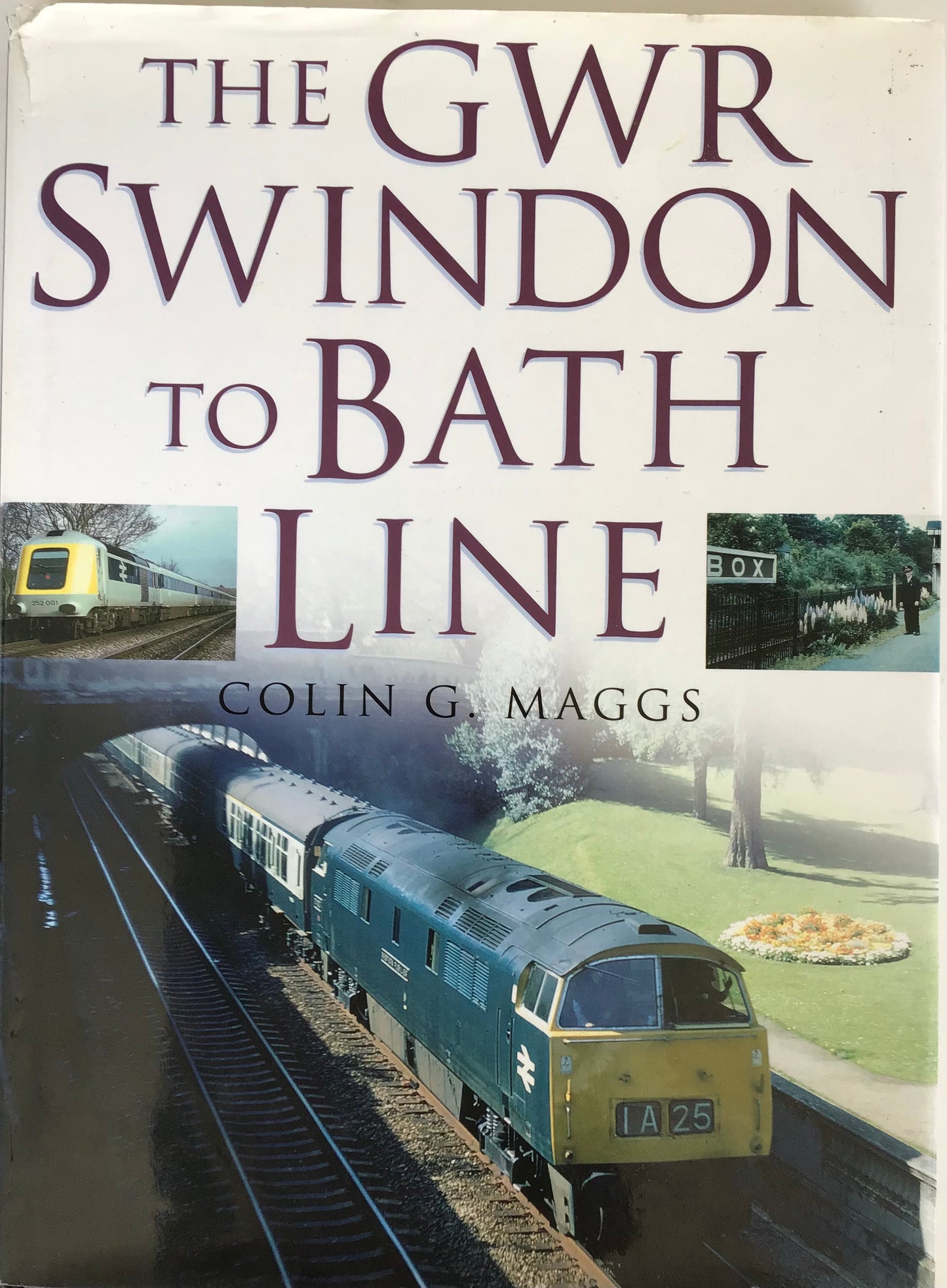 The Swindon to Bath Line - Colin G. Maggs - Chester Model Centre