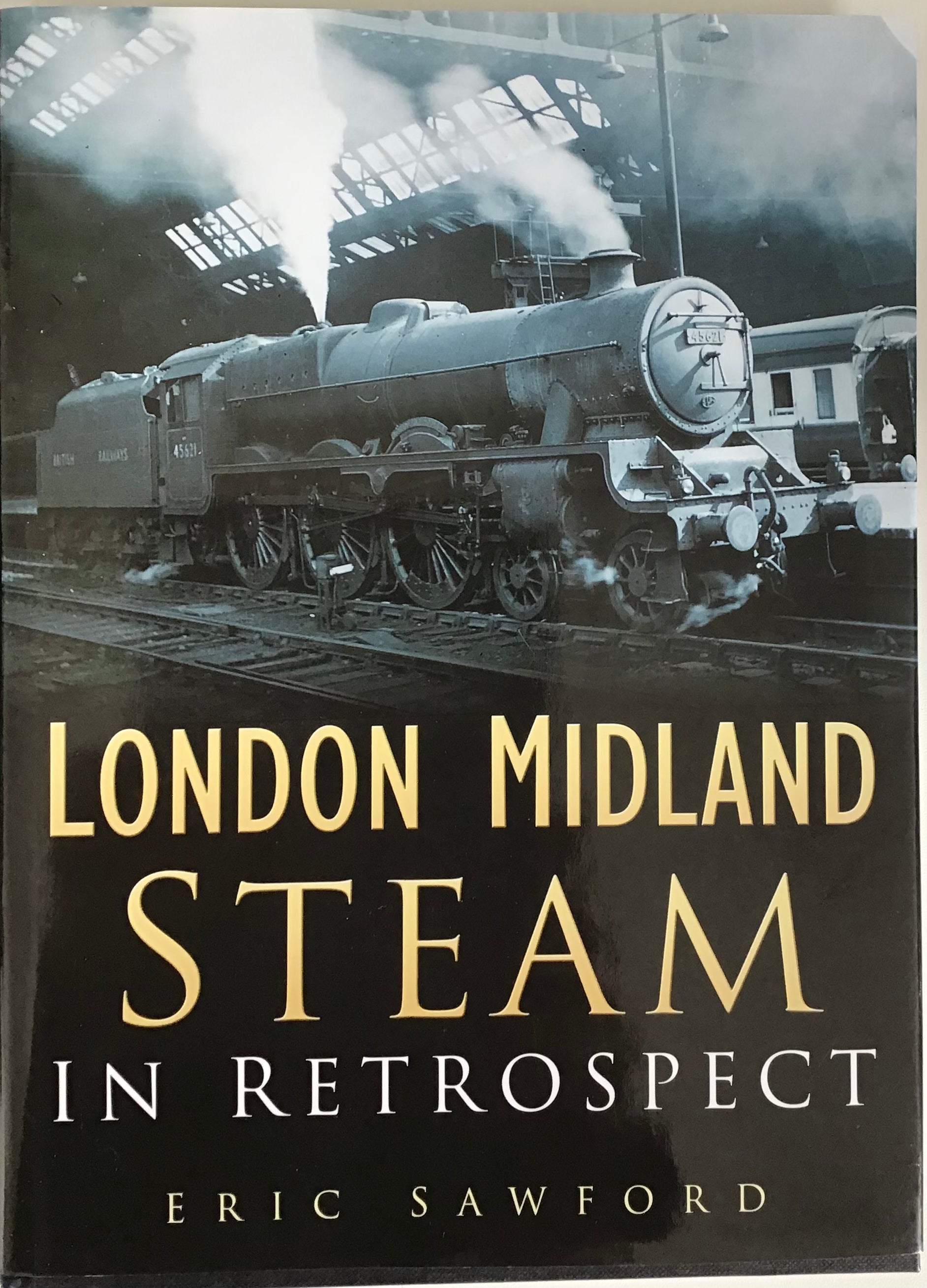 London Midland Steam in Retrospect - Eric Sawford (Sutton Publishing) - Chester Model Centre