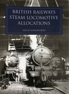 British Railways Steam Locomotive Allocations - Chester Model Centre