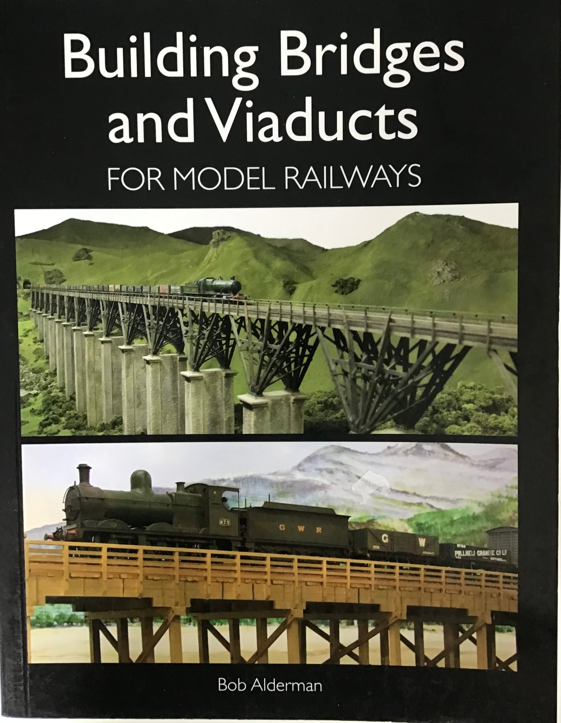 Building Bridges and Viaducts for model railways - Bob Alderman - Chester Model Centre