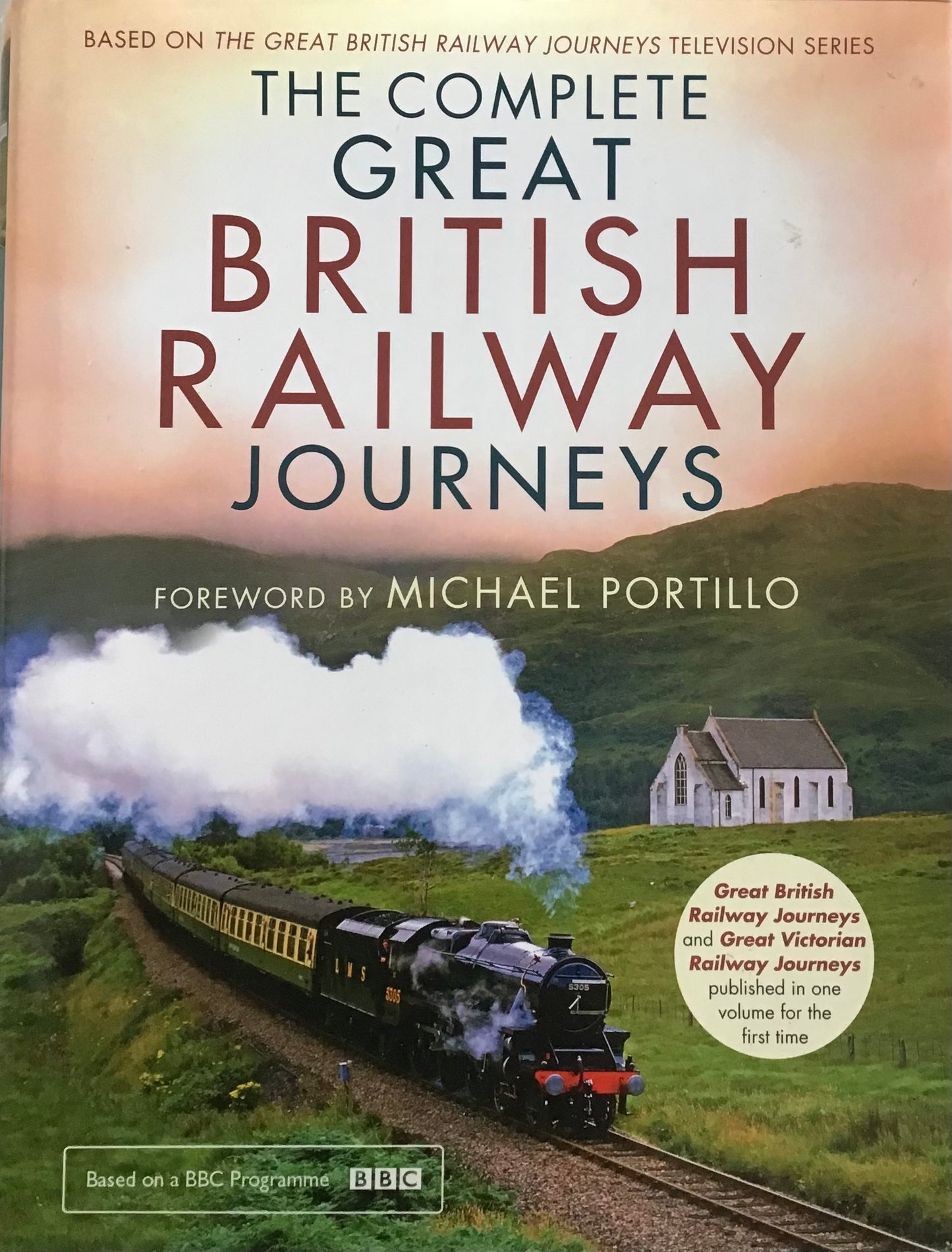 The Complete Great British Railway Journeys - Foreward by Michael Portillo (WilliamCollinsBooks.com) - Chester Model Centre