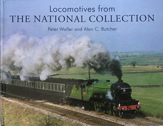 Locomotives from the National Collection - Peter Waller and Alan C. Butcher - Chester Model Centre