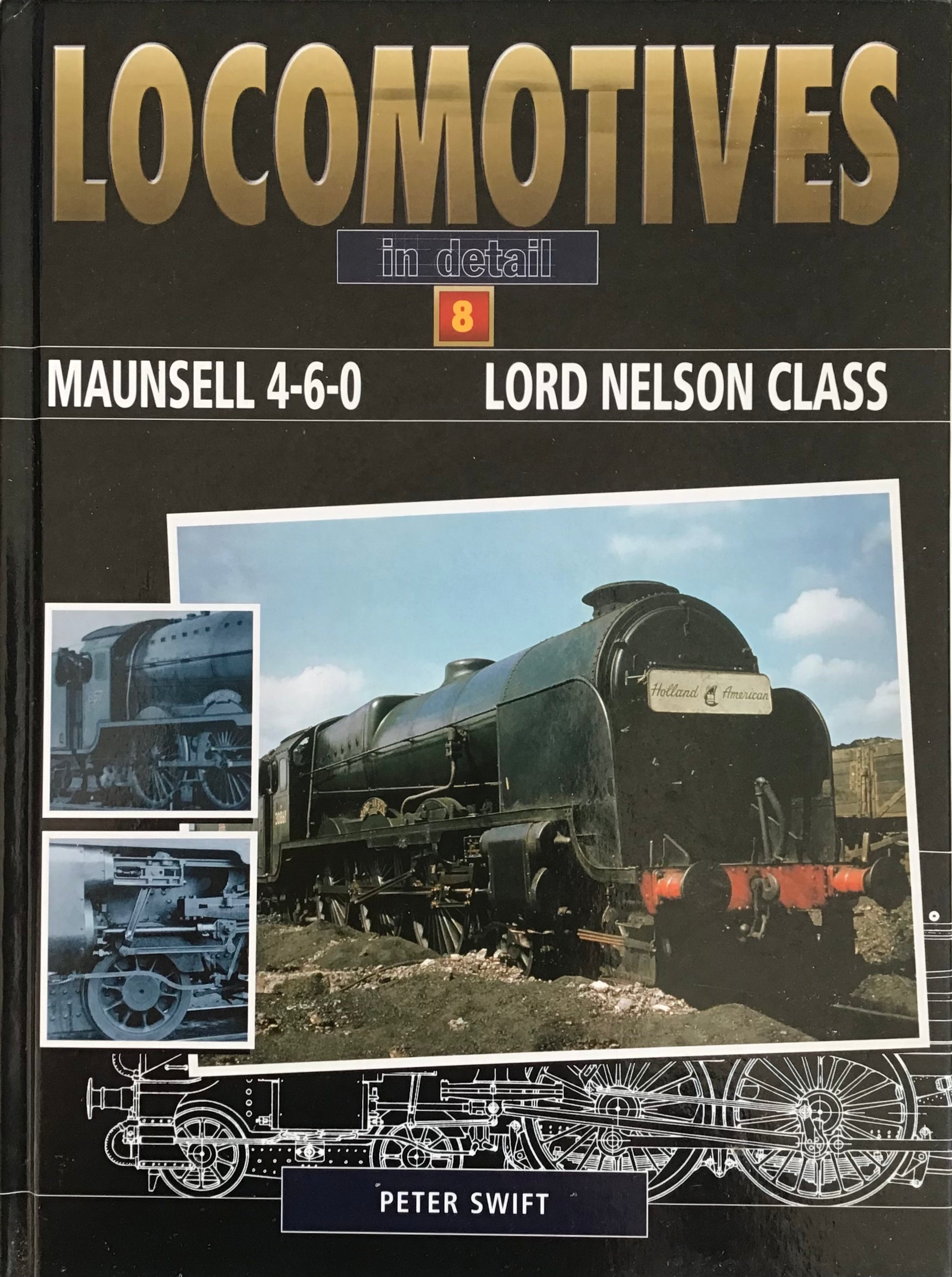 Locomotives in Detail No.8 : Maunsell 4-6-0 Lord Nelson Class - Chester Model Centre
