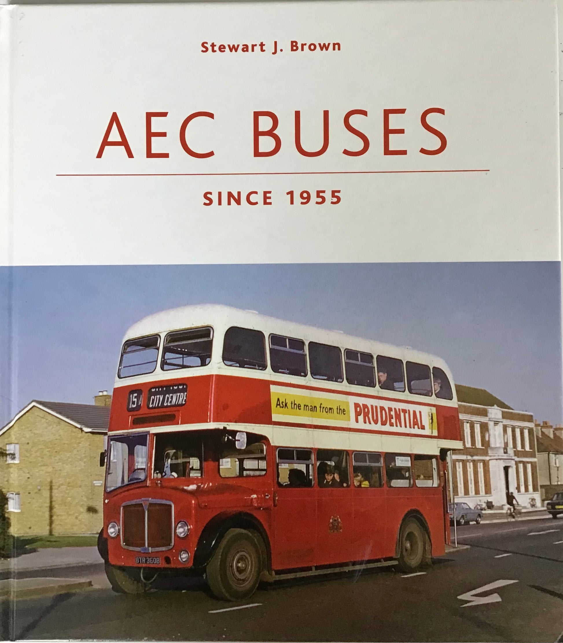 AEC Buses Since 1955 - Stewart J. Brown - Chester Model Centre