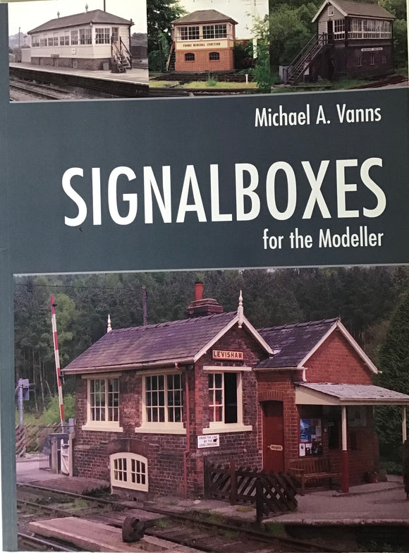Signal Boxes for the modeller - Michael A. Vanns - Chester Model Centre