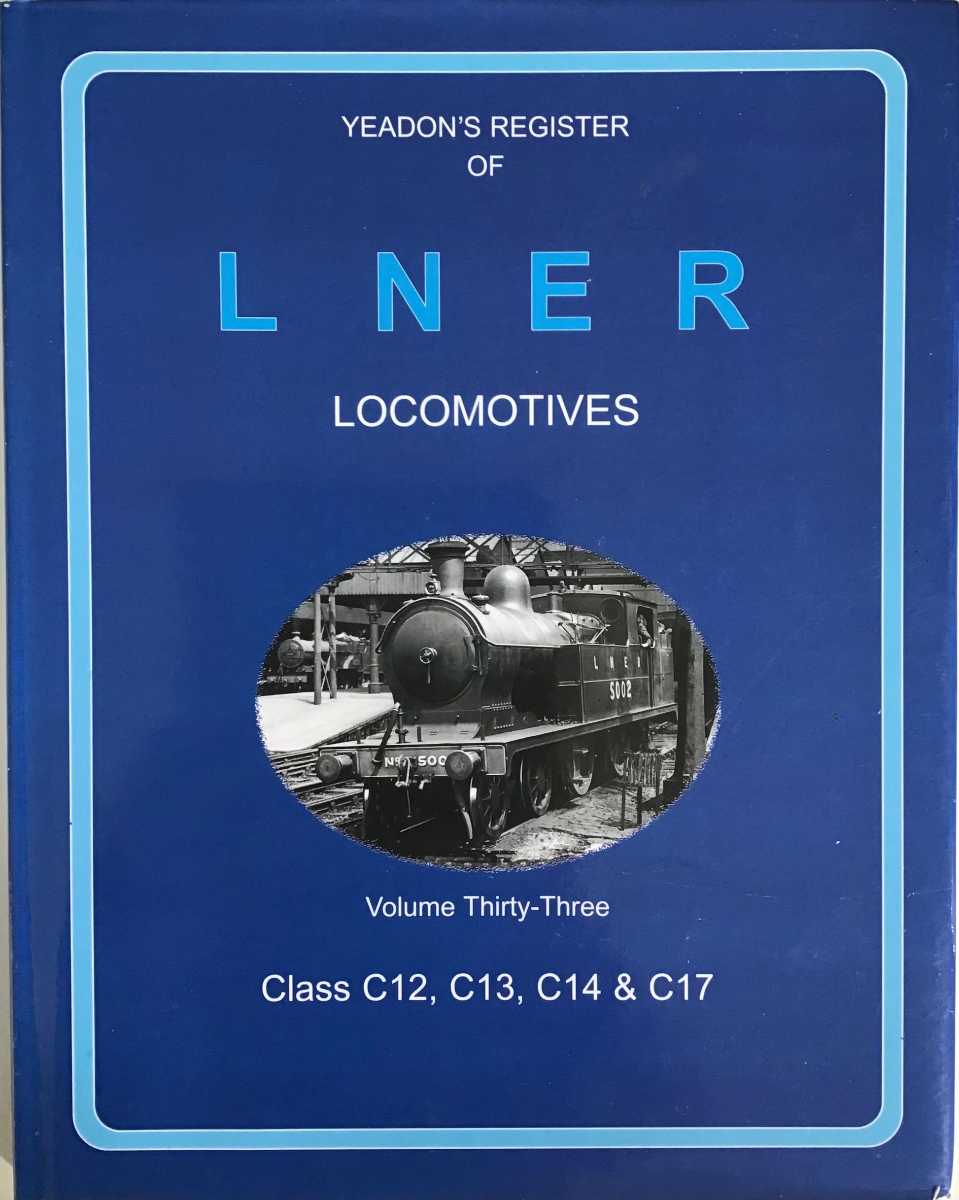 Yeadon's Register of LNER Locomotives Volume 29 - Chester Model Centre