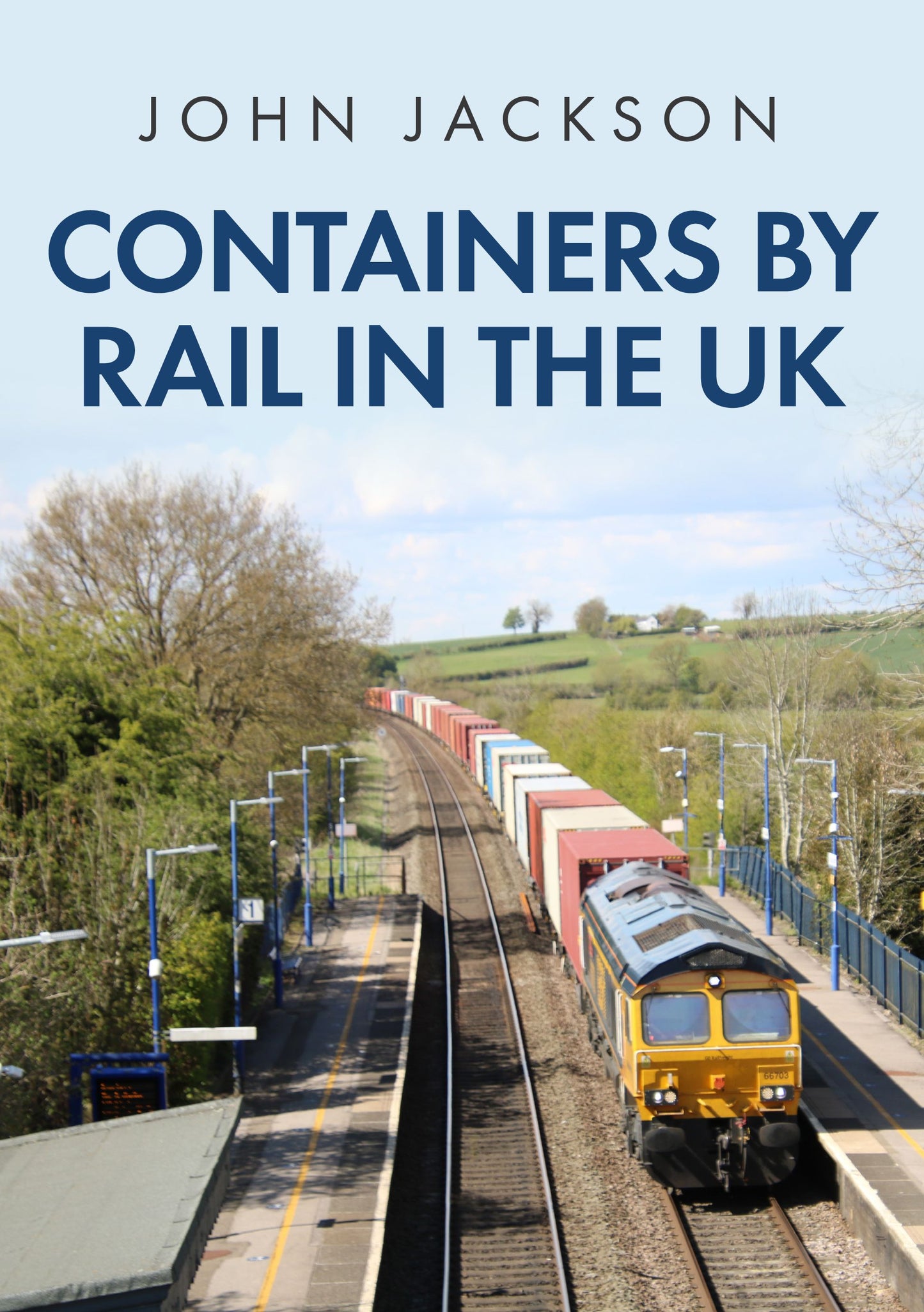Containers By Rail In The UK - John Jackson - Chester Model Centre