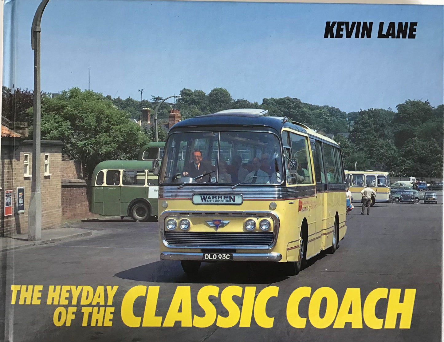 The Heyday of the Classic Coach - Kevin Lane - Chester Model Centre
