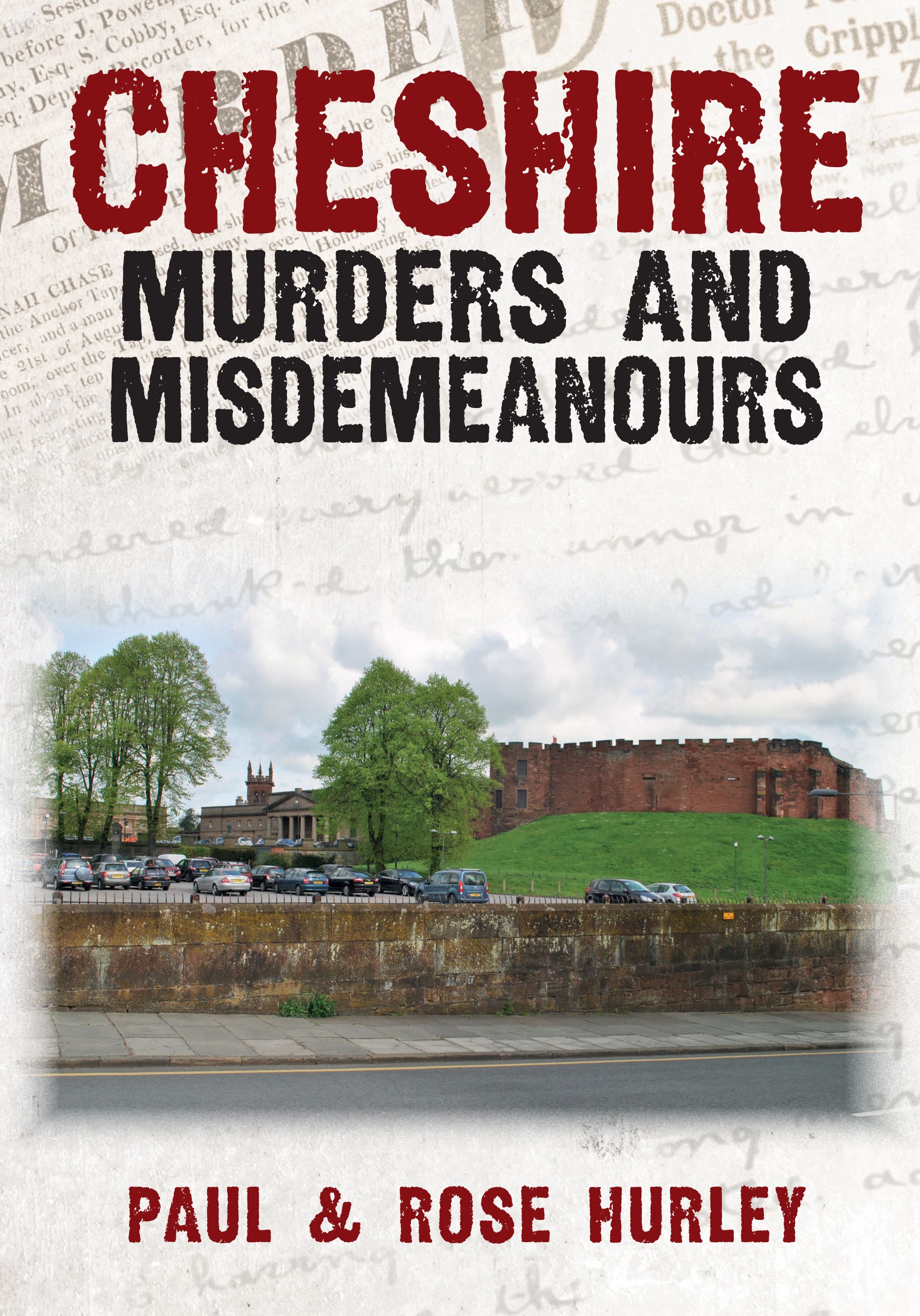 Cheshire Murders and Misdemeanours - Paul & Rose Hurley - Chester Model Centre