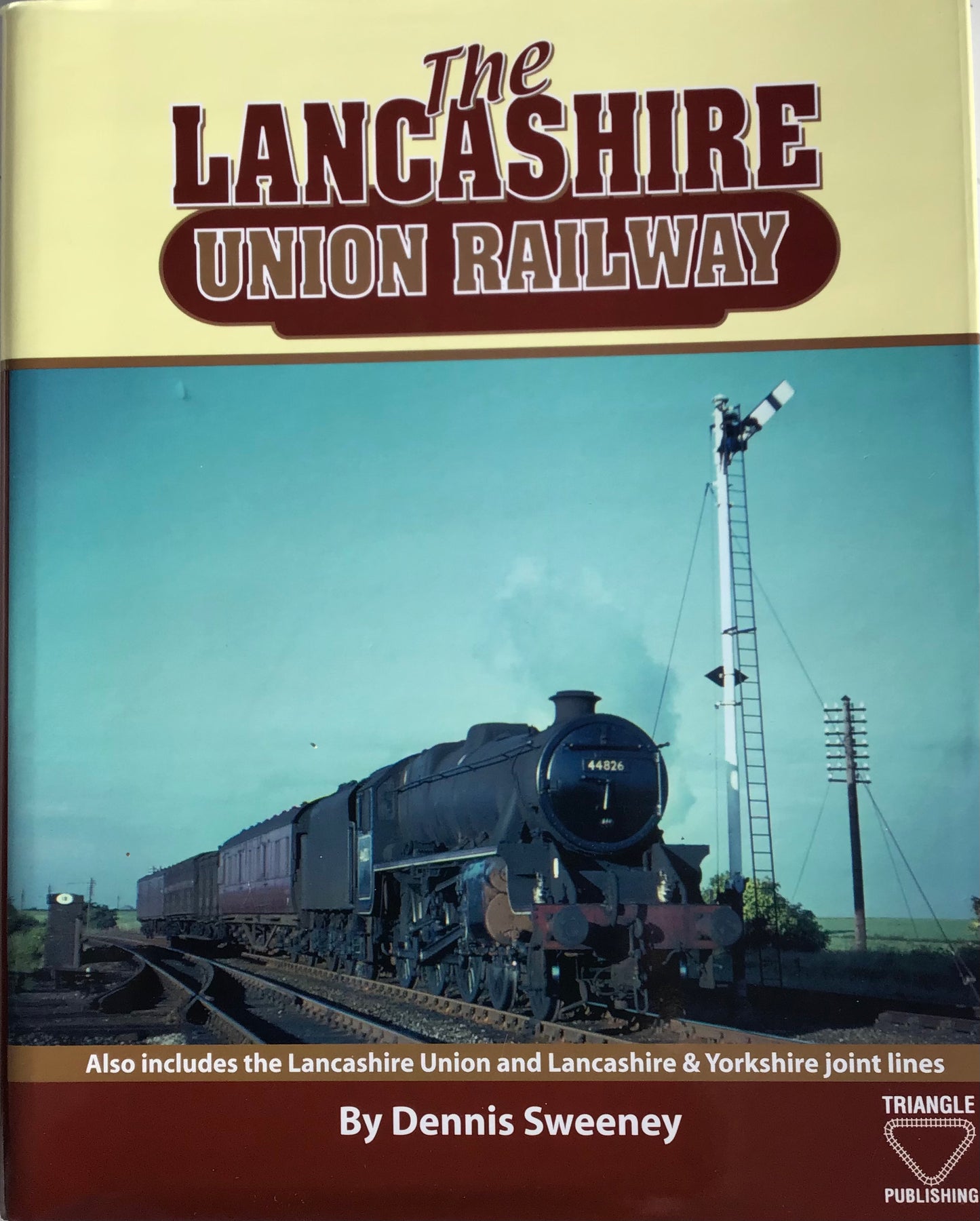 The Lancashire Union Railway - Dennis Sweeney - Chester Model Centre