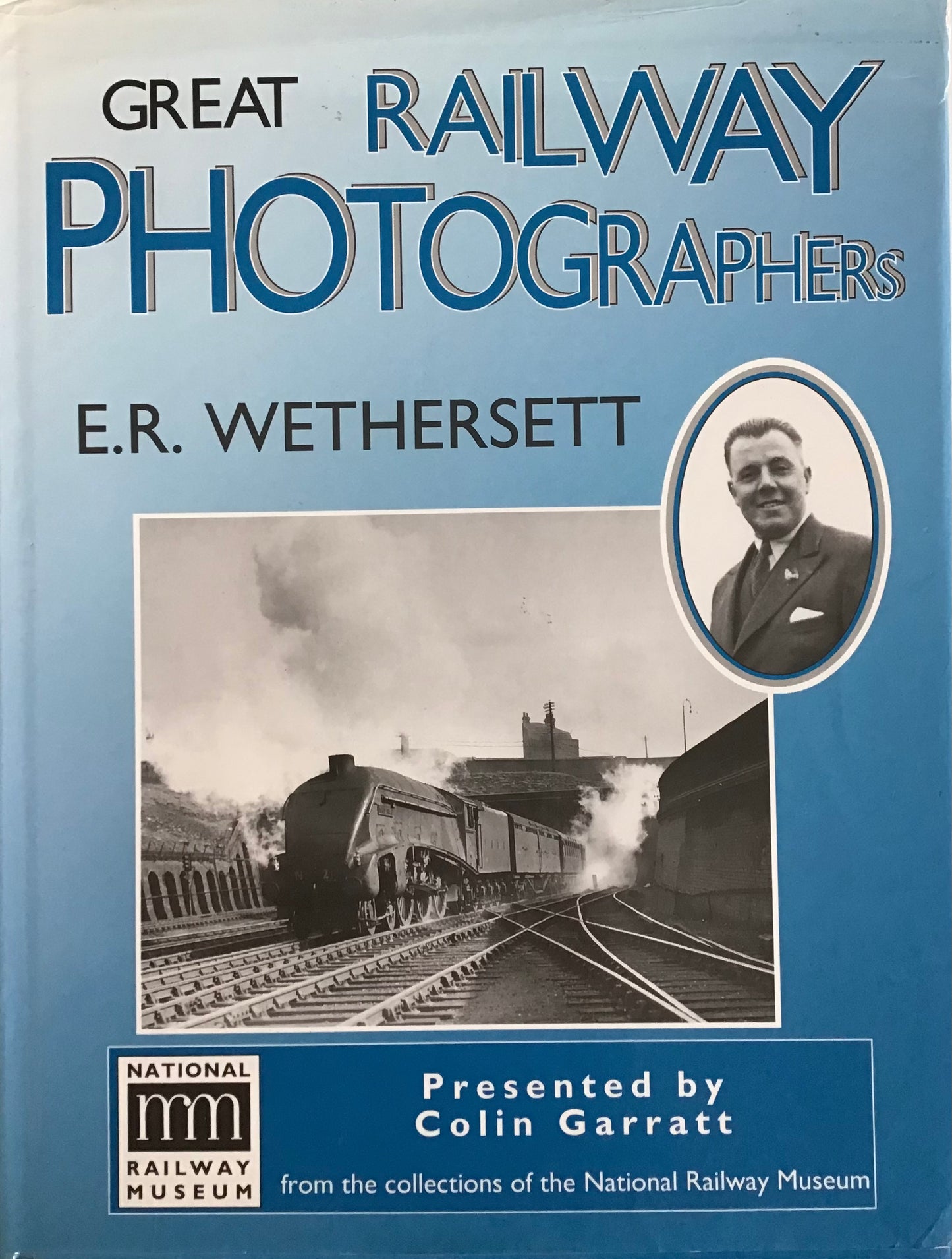 Great railway photographers - E.R. Wethersett - Chester Model Centre