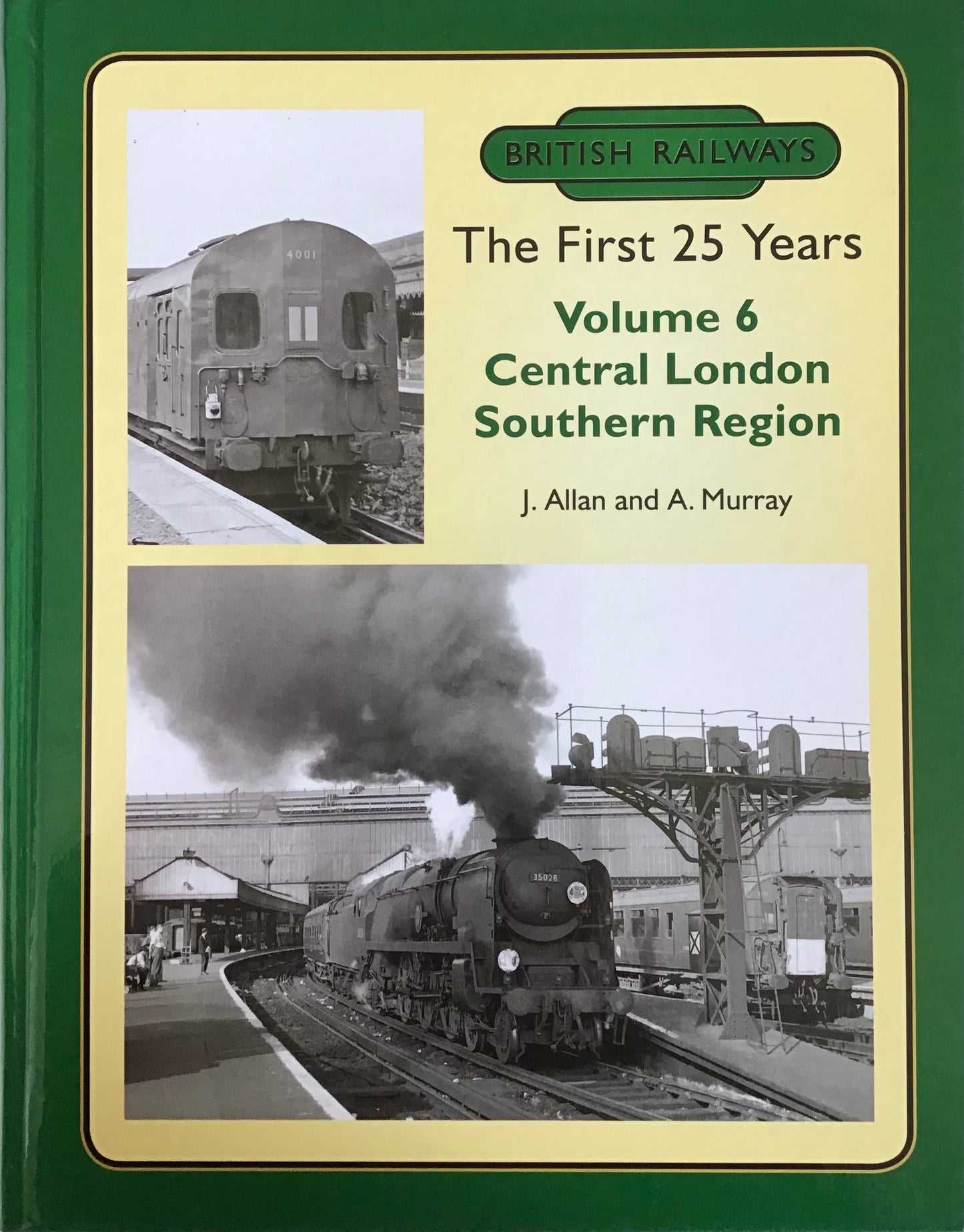 British Railways The First 25 Years Volume 6 Central London Sothern - Chester Model Centre