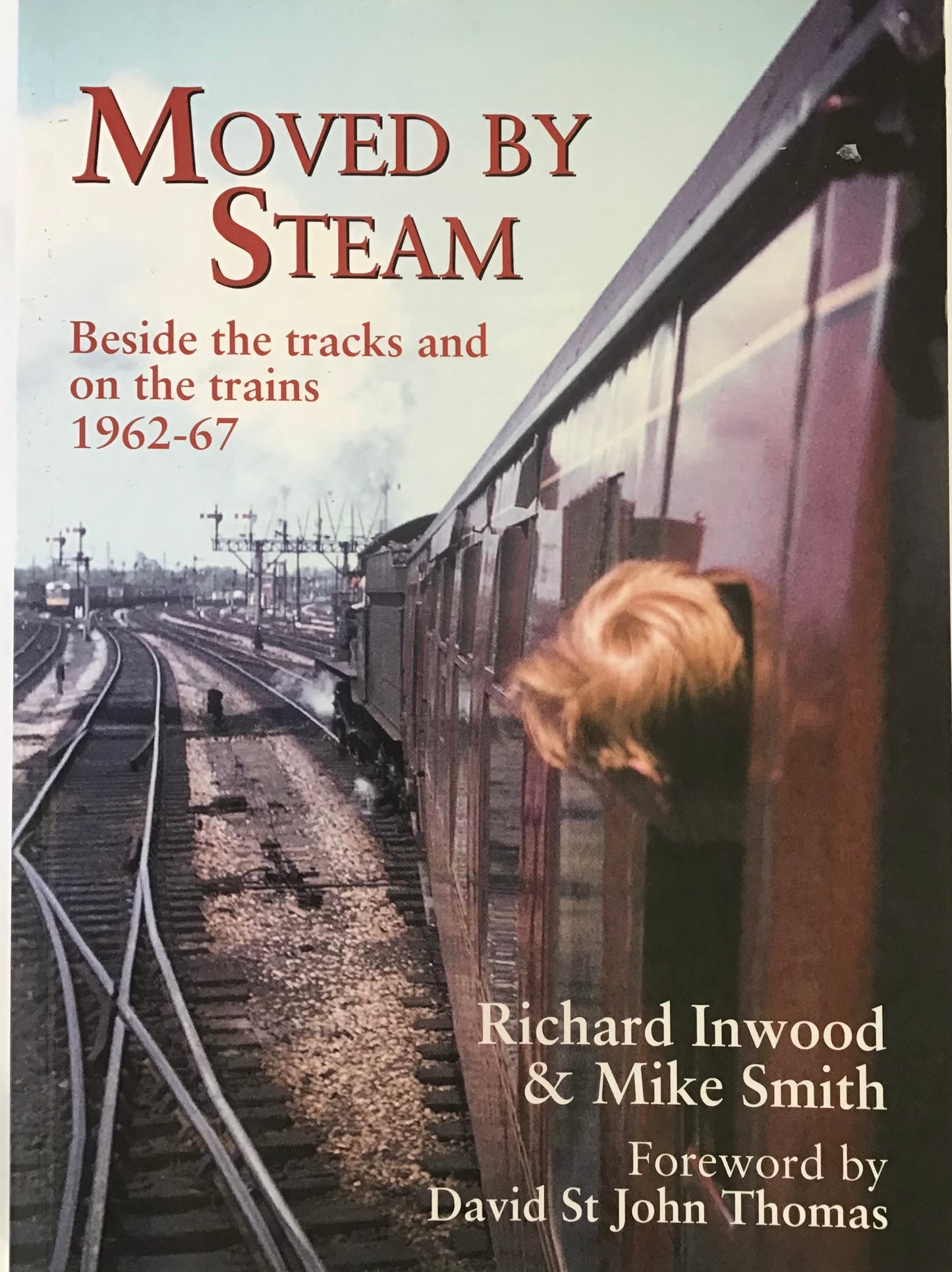 Moved by Steam - Richard Inwood & Mike Smith - Chester Model Centre