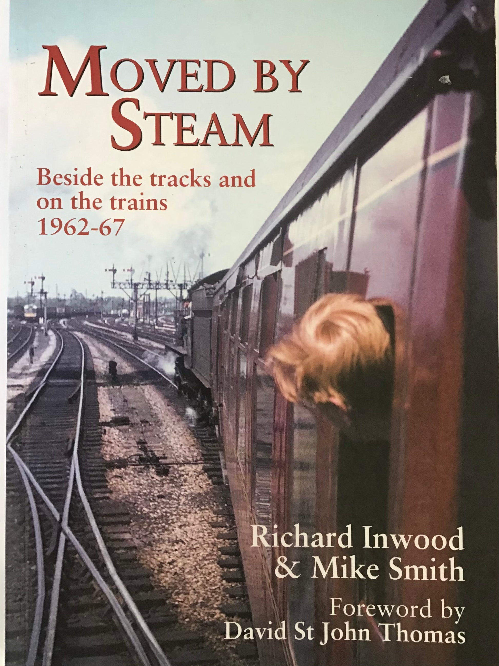 Moved by Steam - Richard Inwood & Mike Smith - Chester Model Centre