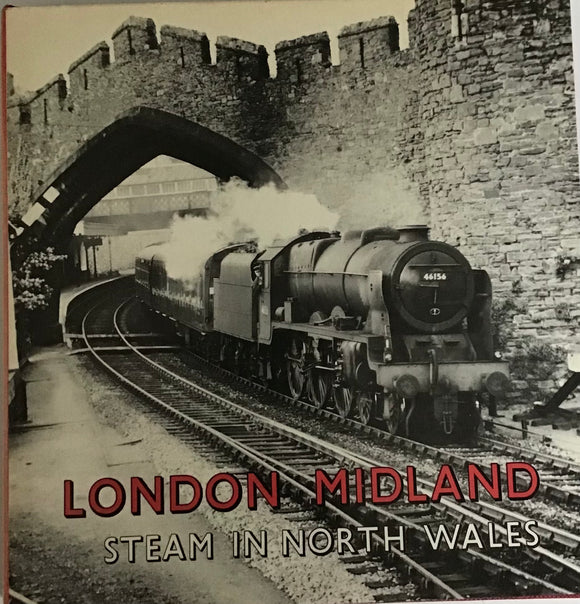 London Midland Steam in North Wales - W G REAR - Chester Model Centre