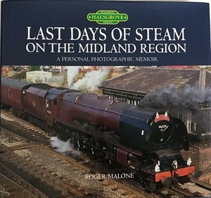 The Last Days of Steam on the Midland Region - Roger Malone - Chester Model Centre