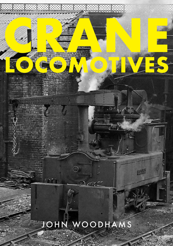 Crane Locomotives - John Woodhams - Chester Model Centre