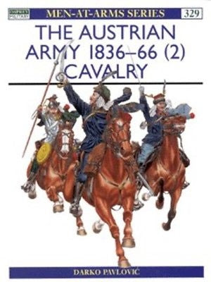 The Austrian Army 1836-66 (2) Cavalry - Chester Model Centre