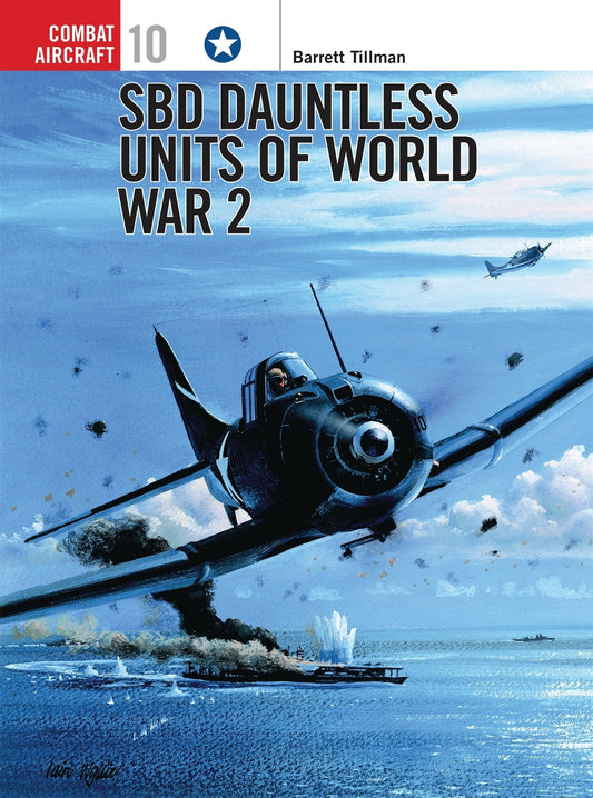 SBD Dauntless Units of World War 2 - Chester Model Centre
