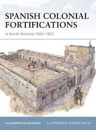 Spanish Colonial Fortifications in North America 1565-1822 - Chester Model Centre