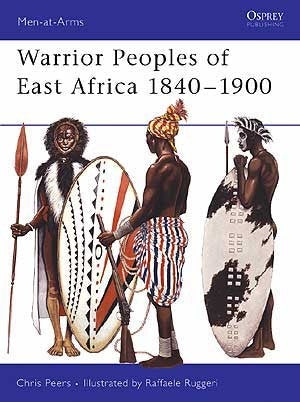 Warrior Peoples of East Africa 1840-1900 - Chester Model Centre