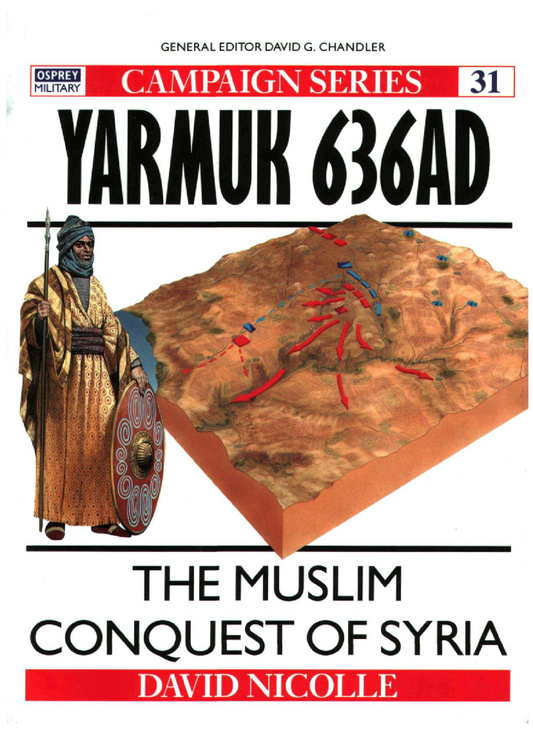 Yarmuk 636AD The Muslim Conquest of Syria - Chester Model Centre